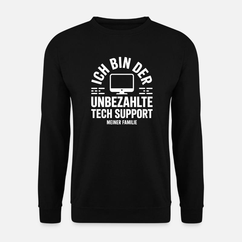 Unbezahlter Tech Support der Familie - Unisex Pullover - Schwarz