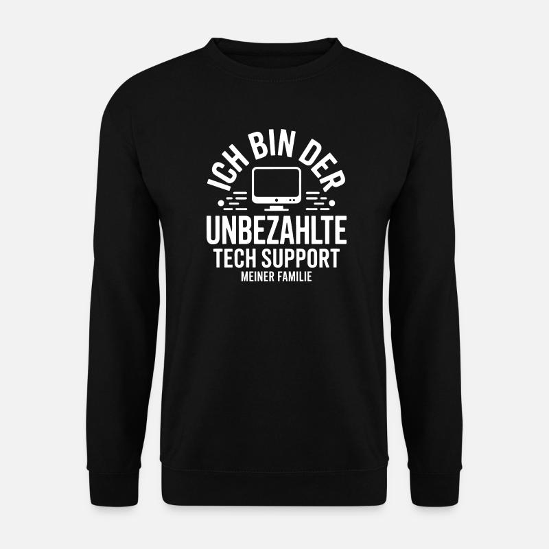 Ich bin der unbezahlte Tech-Support - Unisex Pullover - Schwarz