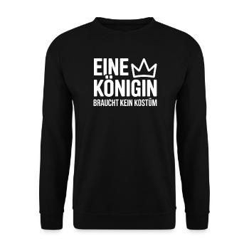Queen doesn't need a costume disguise carnival - Unisex Sweatshirt - black - Front - Alina (178cm) & Michal (187cm)