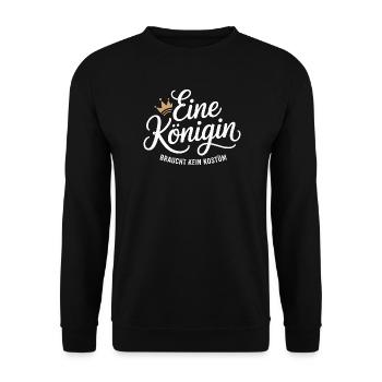 Queen doesn't need a costume disguise carnival - Unisex Sweatshirt - black - Front - Alina (178cm) & Michal (187cm)