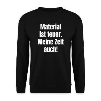 Material ist teuer – Meine Zeit auch - Unisex Pullover - Schwarz - Vorne - Alina (178cm) & Michal (187cm)