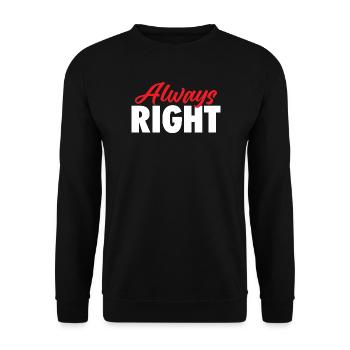Always Right Valentine’s Day Matching Couple Joke  - Unisex Sweatshirt - black - Front - Alina (178cm) & Michal (187cm)