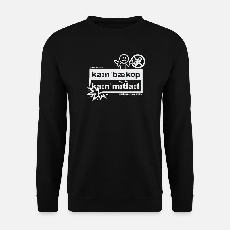 Kein Backup, kein Mitleid - phonetic art - Unisex Pullover - Schwarz