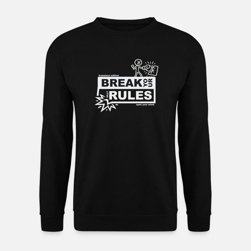 Break your silly rules - frameless edition - Unisex Pullover - Schwarz