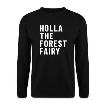 Holla the Forest Fairy Denglish Holla die Waldfee - Unisex Pullover - Schwarz - Vorne - Alina (178cm) & Michal (187cm)