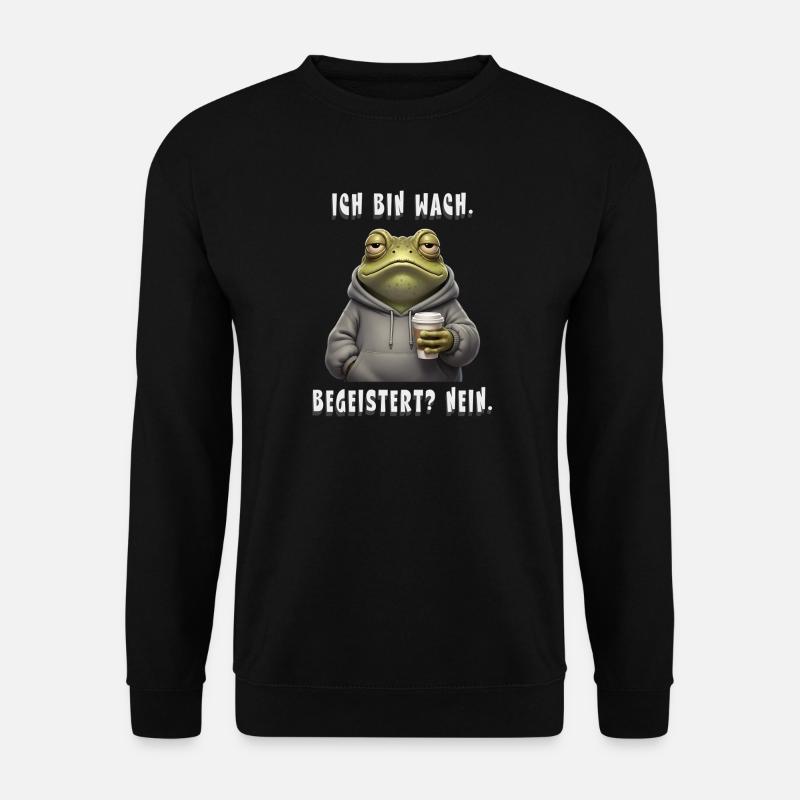 Ich bin wach – Begeistert? Nein | Müder Frosch - Unisex Pullover - Schwarz