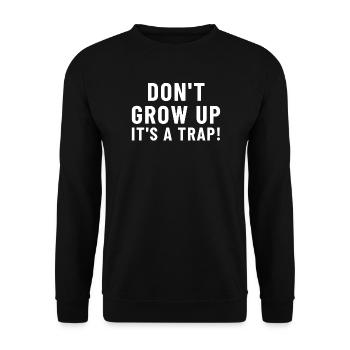Don't Grow Up It's a ... - Unisex Sweatshirt - black - Front - Alina (178cm) & Michal (187cm)