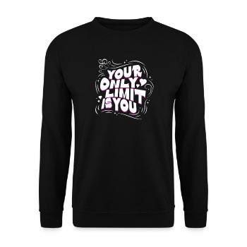 Your Only Limit Is You – Motivation Typografie - Unisex Pullover - Schwarz - Vorne - Alina (178cm) & Michal (187cm)
