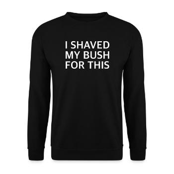 JE ME SUIS RASÉ LA POIGNÉE POUR ÇA | Sarcasme, provocation - Sweat-shirt Unisexe - noir - Devant - Alina (178cm) & Michal (187cm)
