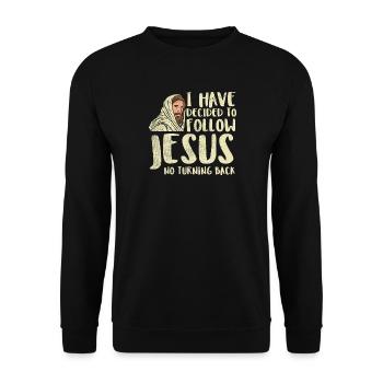 I Have Decided To Follow Jesus Christian Design - Unisex Pullover - Schwarz - Vorne - Alina (178cm) & Michal (187cm)