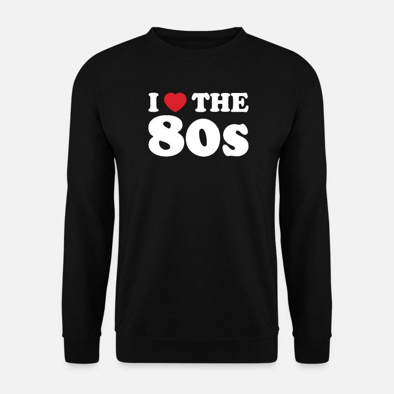 I Love The 80s Retro - Unisex Sweatshirt - black
