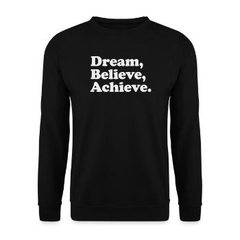 Dream Believe Achieve - Motivation White - Unisex Sweatshirt - black - Front - Alina (178cm) & Michal (187cm)