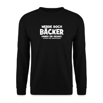 Werde doch Bäcker haben sie gesagt - Das macht Spa - Unisex Pullover - Schwarz - Vorne - Alina (178cm) & Michal (187cm)