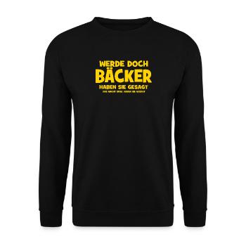 Why don't you become a baker, they said - That's fun - Unisex Sweatshirt - black - Front - Alina (178cm) & Michal (187cm)