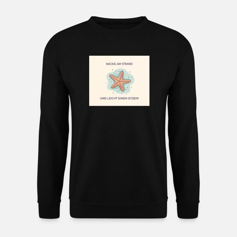 Nackig am Strand – Lustiger Seestern Spruch - Unisex Pullover - Schwarz