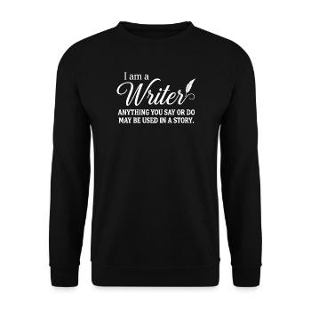 Ich bin ein Schriftsteller. Alles, was du sagst oder tust, kann verwendet werden. - Unisex Pullover - Schwarz - Vorne - Alina (178cm) & Michal (187cm)
