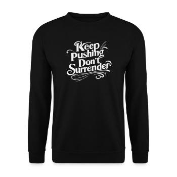 Keep Pushing Don't Surrender - Motivation Script W - Unisex Sweatshirt - black - Front - Alina (178cm) & Michal (187cm)