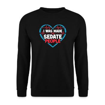 Anesthesiologist Made Sedate People Anesthesia - Unisex Sweatshirt - black - Front - Alina (178cm) & Michal (187cm)