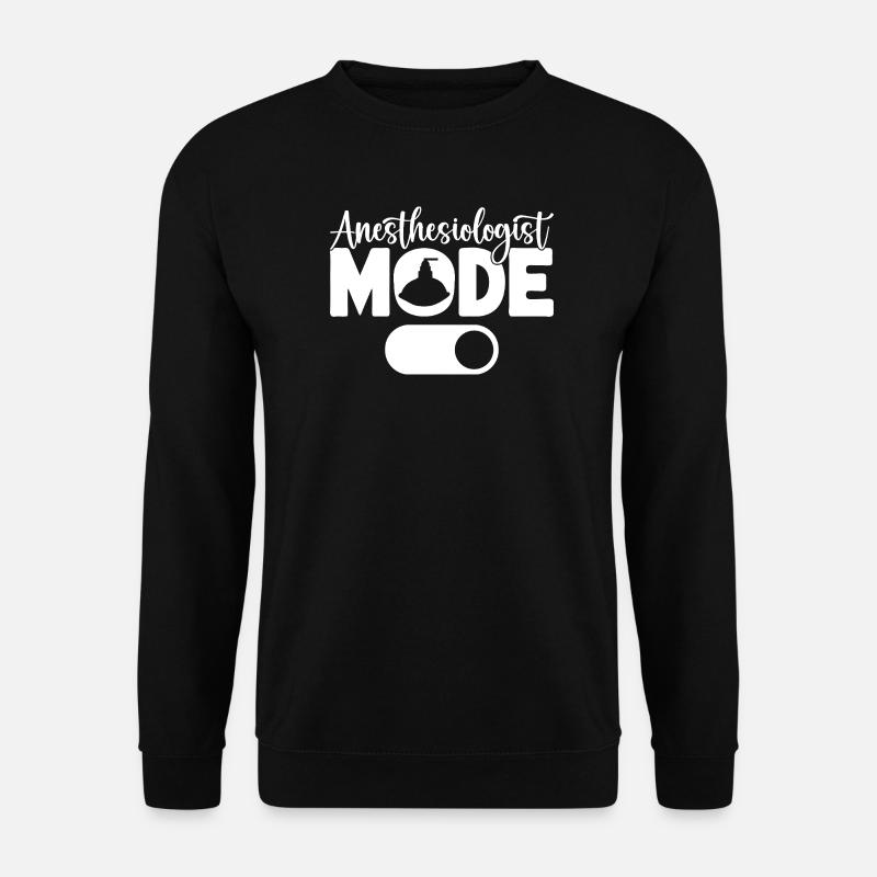 Anesthesiologist Mode On Anesthesia - Unisex Pullover - Schwarz