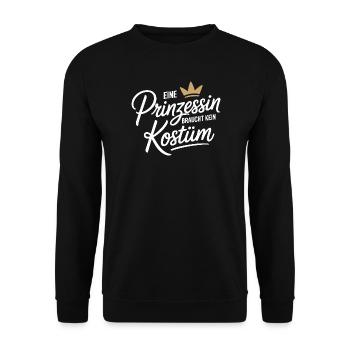 Prinzessin Braucht Kein Kostüm Fasching Karneval - Unisex Pullover - Schwarz - Vorne - Alina (178cm) & Michal (187cm)