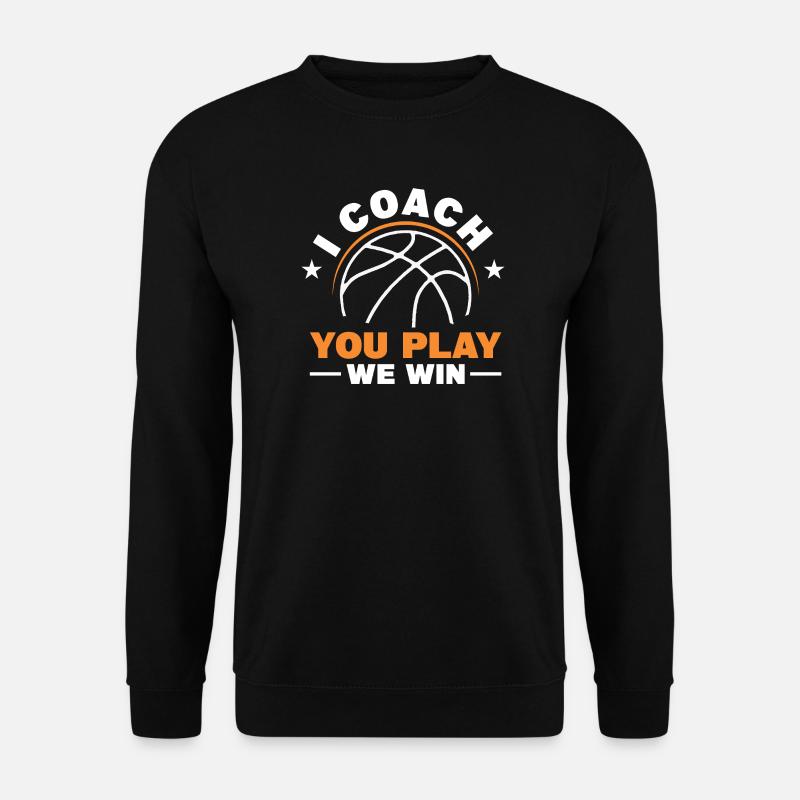 I Coach - You Play - We Win - Unisex Pullover - Schwarz