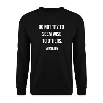 Scheinen anderen nicht weise zu sein – Epiktet. - Unisex Pullover - Schwarz - Vorne - Alina (178cm) & Michal (187cm)