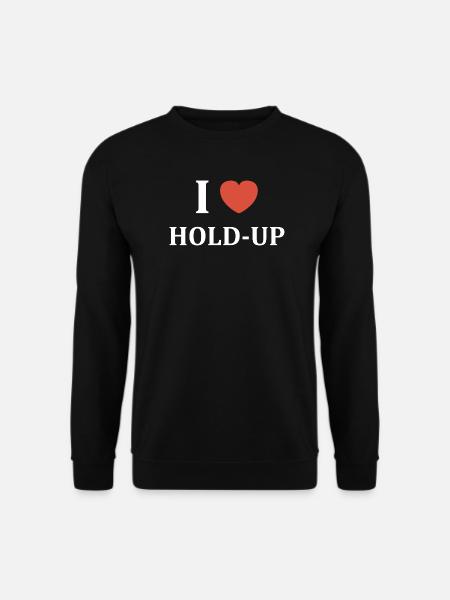 I like Hold-Up - Unisex Sweatshirt - black
