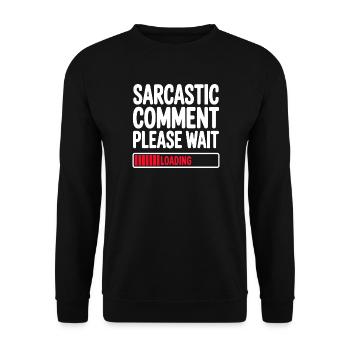 Commentaire sarcastique : Veuillez patienter, déclaration humoristique - Sweat-shirt Unisexe - noir - Devant - Alina (178cm) & Michal (187cm)
