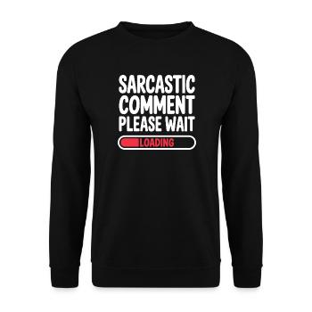 Commentaire sarcastique : Veuillez patienter, déclaration humoristique - Sweat-shirt Unisexe - noir - Devant - Alina (178cm) & Michal (187cm)