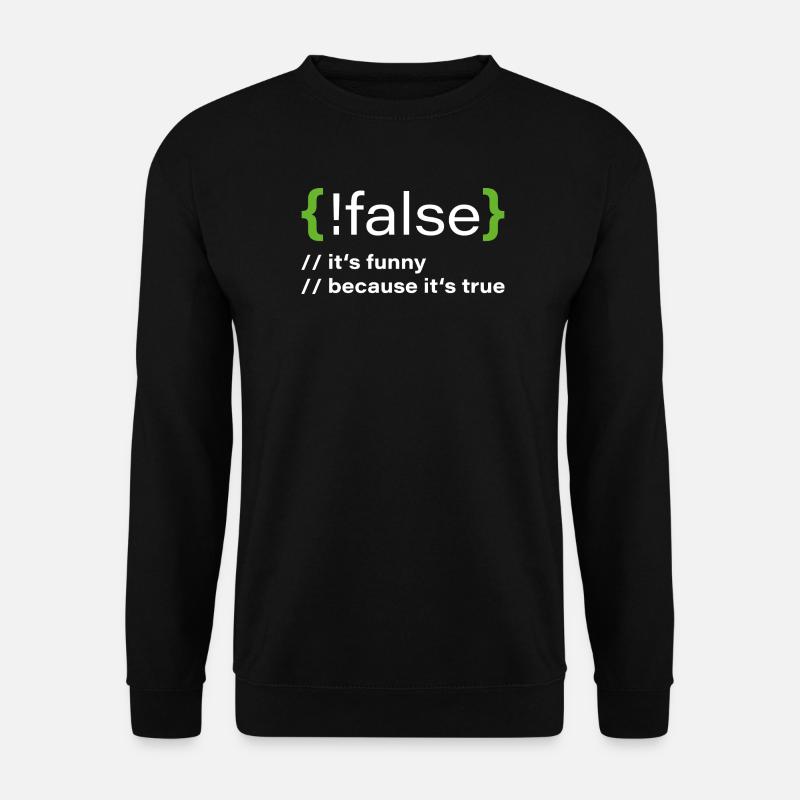 false – Lustiger Programmierer Spruch - Unisex Pullover - Schwarz