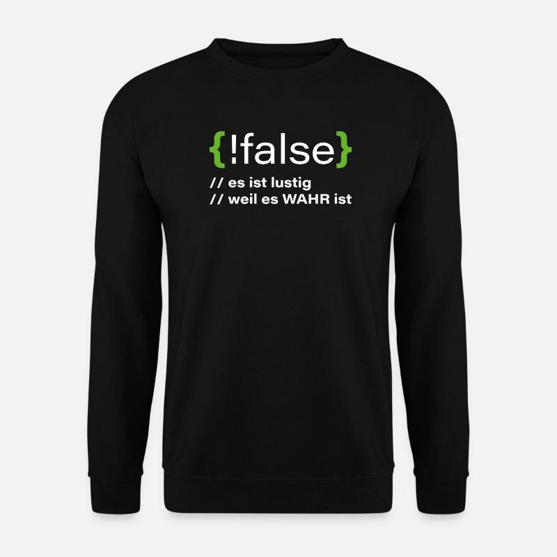 false - Lustiger Programmierer Spruch - Unisex Pullover - Schwarz