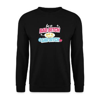 Sois une mauvaise, pas une triste déclaration - Sweat-shirt Unisexe - noir - Devant - Alina (178cm) & Michal (187cm)