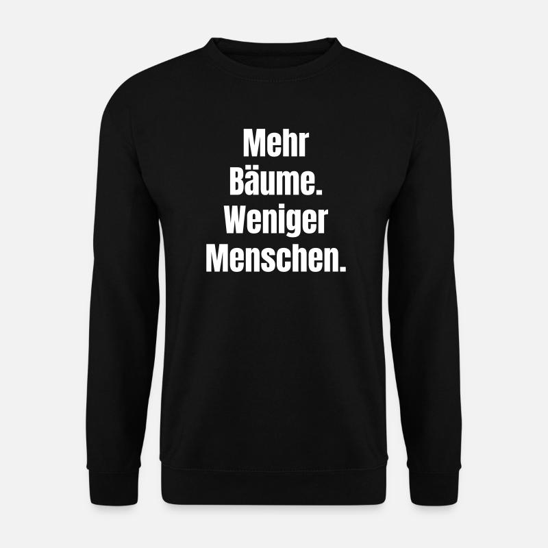 Plus d’arbres, moins de gens - Sweat-shirt Unisexe - noir