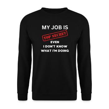 Geheimer Job: Ich weiß nicht, was ich tue - Unisex Pullover - Schwarz - Vorne - Alina (178cm) & Michal (187cm)