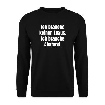 Ich brauche Abstand statt Luxus - Unisex Pullover - Schwarz - Vorne - Alina (178cm) & Michal (187cm)