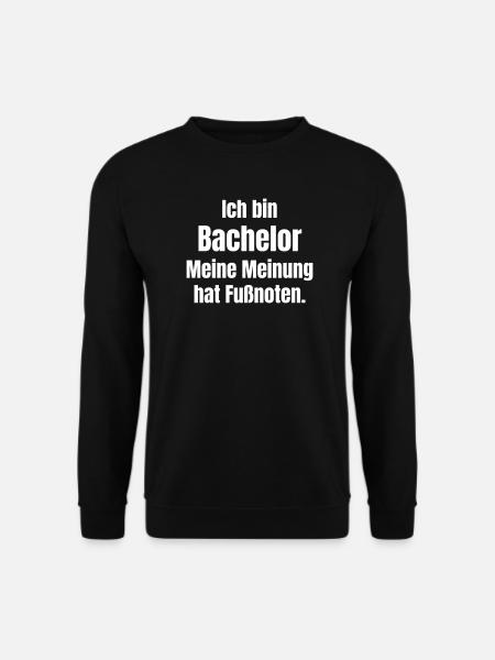Ich bin Bachelor Meine Fußnotenmeinung - Unisex Pullover - Schwarz