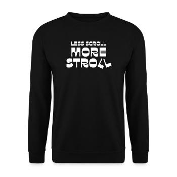 Less Scroll More Stroll - Unisex Sweatshirt - black - Front - Alina (178cm) & Michal (187cm)