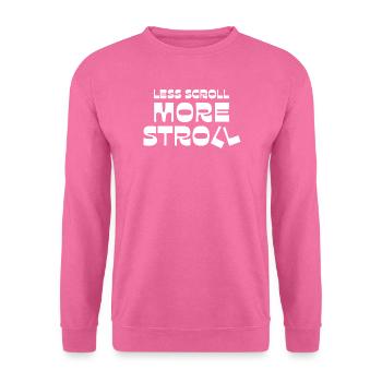 Less Scroll More Stroll - Unisex Sweatshirt - pink - Front