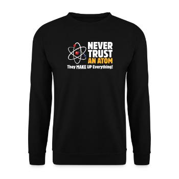 Vertraue niemals einer Atom-lustigen Wissenschafts-Wortspiel - Unisex Pullover - Schwarz - Vorne - Alina (178cm) & Michal (187cm)