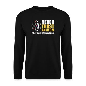 Ne jamais faire confiance à un atome - Sweat-shirt Unisexe - noir - Devant - Alina (178cm) & Michal (187cm)