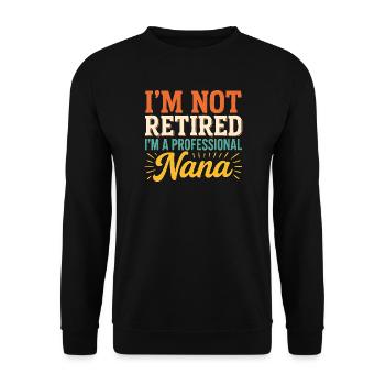 Je ne suis pas à la retraite, je suis une grand-mère professionnelle - Sweat-shirt Unisexe - noir - Devant - Alina (178cm) & Michal (187cm)