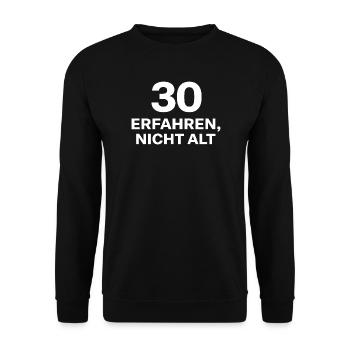 30 – Erfahren, nicht alt | 30. Geburtstag Shirt - Unisex Pullover - Schwarz - Vorne - Alina (178cm) & Michal (187cm)