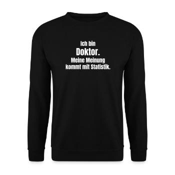 I'm a doctor: opinion and statistics - Unisex Sweatshirt - black - Front - Alina (178cm) & Michal (187cm)