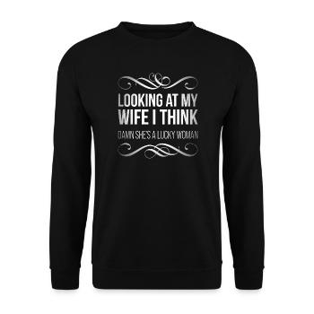 Looking at my wife I think, damn she's a lucky  - Unisex Sweatshirt - black - Front - Alina (178cm) & Michal (187cm)