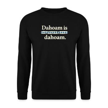 Dahoam is dahoam – Bayerischer Heimat Spruch - Unisex Pullover - Schwarz - Vorne - Alina (178cm) & Michal (187cm)