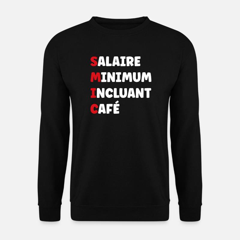 Salaire Minimum Inclusant Café smic - Sweat-shirt Unisexe - noir