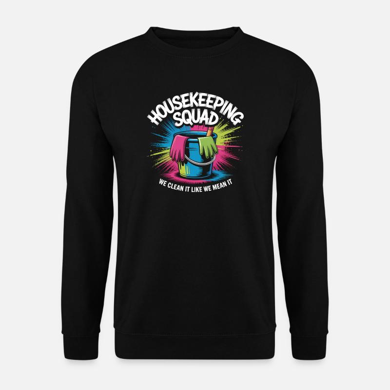 Funny Cleaning Design - Unisex Sweatshirt - black