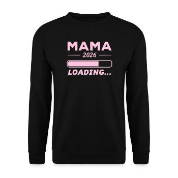 Mama 2026 Loading... - Unisex Pullover - Schwarz - Vorne - Alina (178cm) & Michal (187cm)