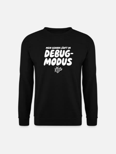 Gehirn im Debug-Modus – Humor Grafik - Unisex Pullover - Schwarz