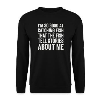 I'm So Good At Catching Fish Angler Saying Fishing - Unisex Sweatshirt - black - Front - Alina (178cm) & Michal (187cm)